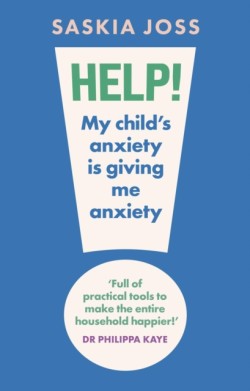 Help! My Childs Anxiety is Giving Me Anxiety