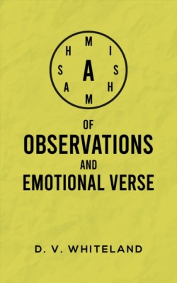 A Mishmash of Observations and Emotional Verse