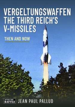 Vergeltungswaffen - The Third Reichs V-Missiles