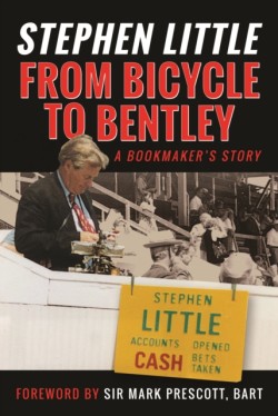From Bicycle to Bentley, A Bookmakers Story