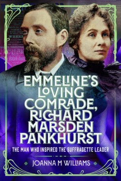 Emmelines Loving Comrade, Richard Marsden Pankhurst