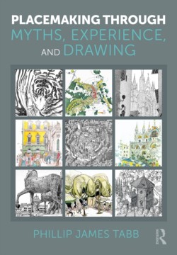 Placemaking Through Myths, Experience, and Drawing