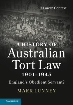 A History of Australian Tort Law 1901–1945
