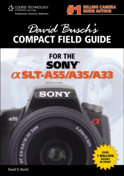 David Buschs Compact Field Guide for the Sony Alpha SLT-A55/A35/A33