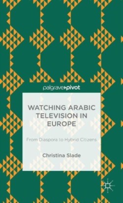 Watching Arabic Television in Europe