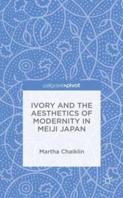 Ivory and the Aesthetics of Modernity in Meiji Japan