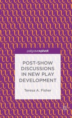 Post-Show Discussions in New Play Development