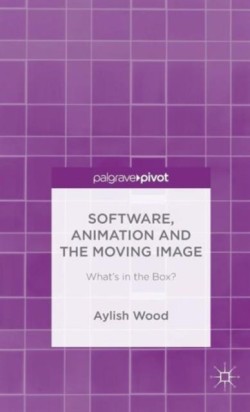 Software, Animation and the Moving Image