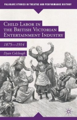 Child Labor in the British Victorian Entertainment Industry