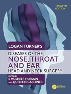 Logan Turners Diseases of the Nose, Throat and Ear