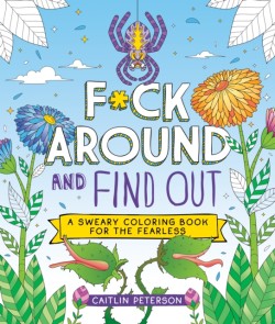 F*ck Around and Find Out