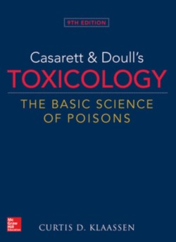 Casarett & Doulls Toxicology: The Basic Science of Poisons, Ninth Edition