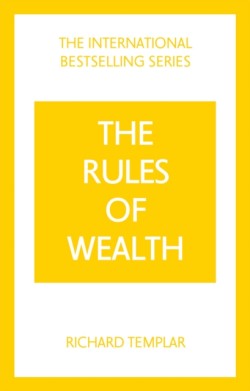 The Rules of Wealth: A Personal Code for Prosperity and Plenty