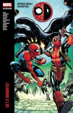 Spider-Man/Deadpool Modern Era Epic Collection: Isnt It Bromantic