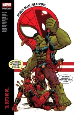 Spider-Man/Deadpool Modern Era Epic Collection: Til Death Do Us...