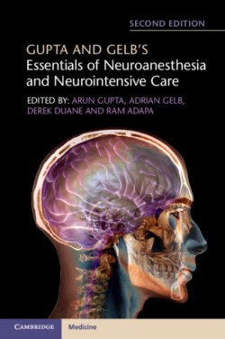 Gupta and Gelbs Essentials of Neuroanesthesia and Neurointensive Care