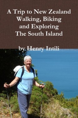 Walking, Biking and Exploring New Zealands South Island