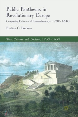 Public Pantheons in Revolutionary Europe