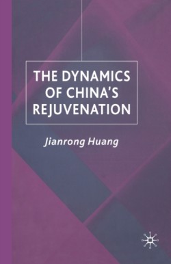 The Dynamics of Chinas Rejuvenation