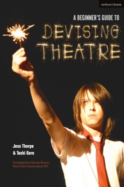 A Beginners Guide to Devising Theatre