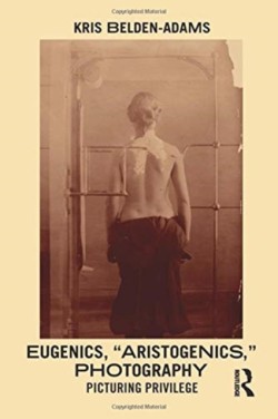 Eugenics, Aristogenics, Photography