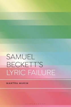 Samuel Becketts Lyric Failure
