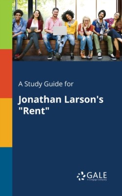A Study Guide for Jonathan Larsons Rent