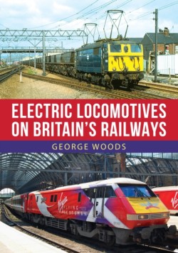 Electric Locomotives on Britains Railways
