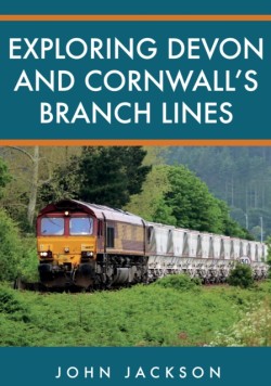 Exploring Devon and Cornwalls Branch Lines
