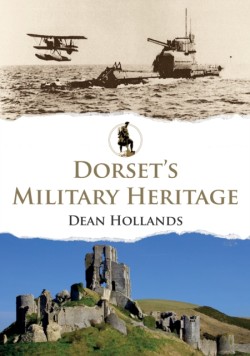 Dorsets Military Heritage
