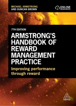 Armstrongs Handbook of Reward Management Practice