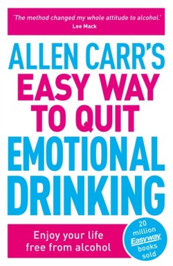 Allen Carrs Easy Way to Quit Emotional Drinking