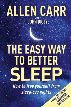 Allen Carrs Easy Way to Better Sleep