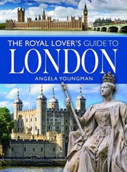 The Royal Lovers Guide to London