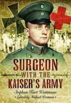 Surgeon with the Kaisers Army