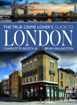The True Crime Lovers Guide to London