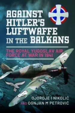 Against Hitlers Luftwaffe in the Balkans