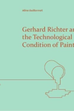 Gerhard Richter and the Technological Condition of Painting
