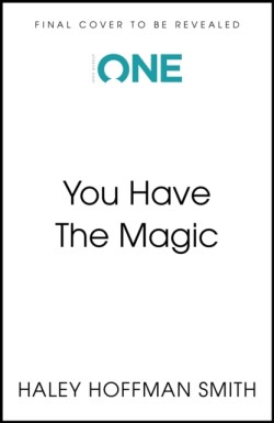 You Have The Magic