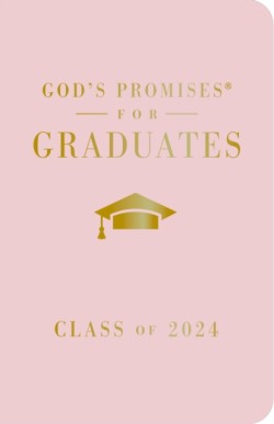 Gods Promises for Graduates: Class of 2024 - Pink NKJV