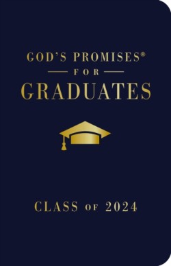Gods Promises for Graduates: Class of 2024 - Navy NKJV