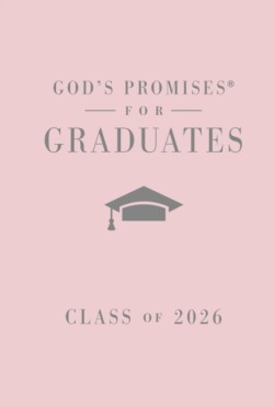Gods Promises for Graduates: Class of 2026 - Pink NKJV