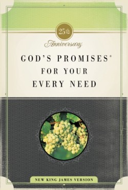 Gods Promises for Your Every Need, NKJV, 25th Anniversary Edition