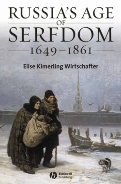 Russias Age of Serfdom 1649-1861