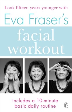 Eva Frasers Facial Workout