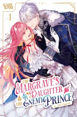 The Margraves Daughter & the Enemy Prince, Volume 1