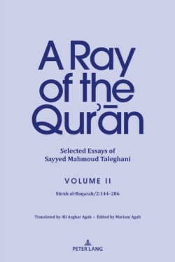 A Ray of the Qur’an: Selected Essays of Sayyed Mahmoud Taleghani Volume II