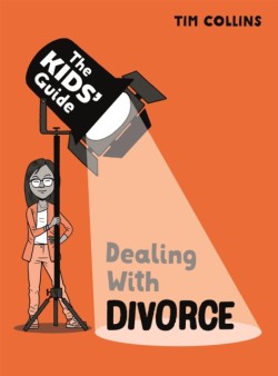 The Kids Guide: Dealing with Divorce