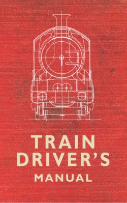 The Train Drivers Manual