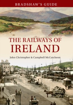 Bradshaws Guide The Railways of Ireland